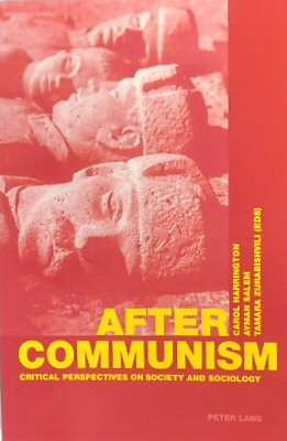 After Communism: Critical Perspectives on Society and Sociology