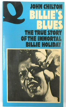 Billie's Blues: The True Story of the Immortal Billie Holiday