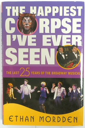 The Happiest Corpse I've Ever Seen: The Last 25 Years of the Broadway Musical