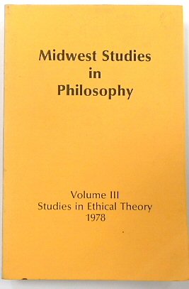 Studies in Ethical Theory: Midwest Studies in Philosophy Volume III