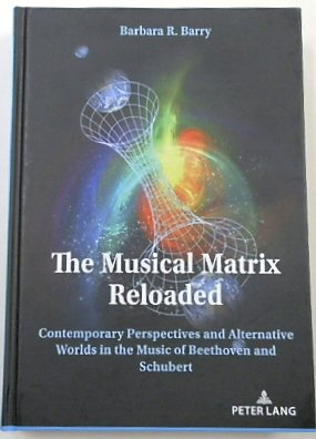 The Musical Matrix Reloaded: Contemporary Perspectives and Alternative Worlds in the Music of Beethoven and Schubert