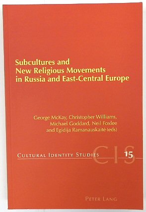 Subcultures and New Religious Movements in Russian and East-Central Europe (Cultural Identity Studies, 15)