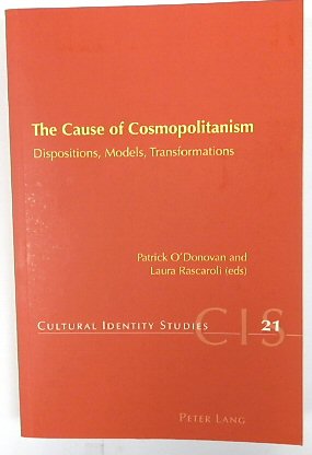 The Cause of Cosmopolitanism: Dispositions, Models, Transformations (Cultural Identity Studies, 21)