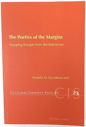 The Poetics of the Margins: Mapping Europe from The Interstices (Cultural Identity Studies, 23)