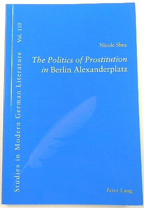 The Politics of Prostitution in Berlin Alexanderplatz (Studies in Modern German Literature, 110)