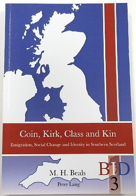 Coin, Kirk, Class and Kin: Emigration, Social Change and Identity in Southern Scotland (BID, 3)