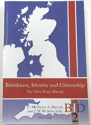 Britishness, Identity and Citizenship: The View from Abroad (BID, 2)