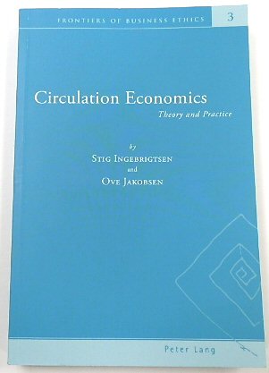 Circulation Economics: Theory and Practice (Frontiers of Business Ethics, 3)
