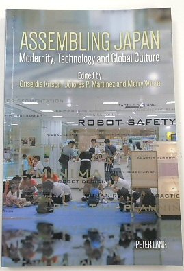 Assembling Japan: Modernity, Technology and Global Culture