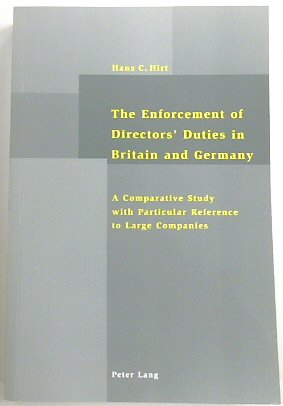 The Enforcement of Directors' Duties in Britain and Germany: A Comparative Study with Particular Reference to Large Companies
