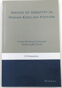Issues of Identity in Indian English Fiction: A Close Reading of Canonical Indian English Novels