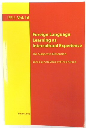 Foreign Language Learning as Intercultural Experience: The Subjective Dimension (Intercultural Studies and Foreign Language Learning, Volume 16)