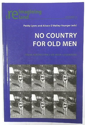 No Country for Old Men: Fresh Perspectives on Irish Literature (Reimagining Ireland, Volume 4)
