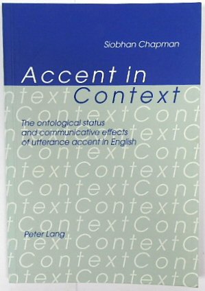 Accent in Context: The Ontological Status and Communicative Effects of Utterance Accent in English