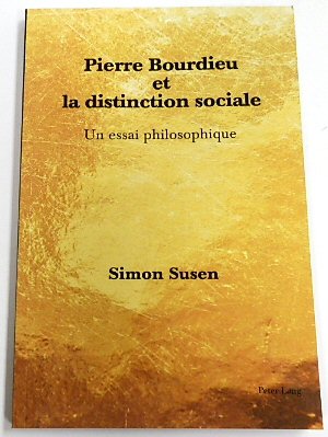 Pierre Bourdieu et La Distinction Sociale: Un Essai Philosophique