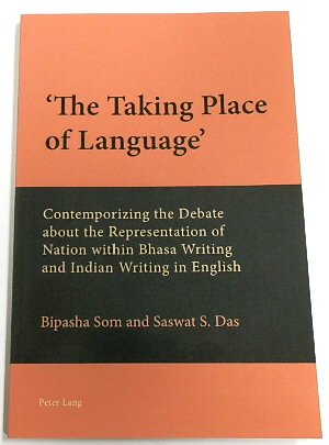 'The Taking Place of Language': Contemporizing the Debate About the Representation of Nation Within Bhasa Writing and Indian Writing in English