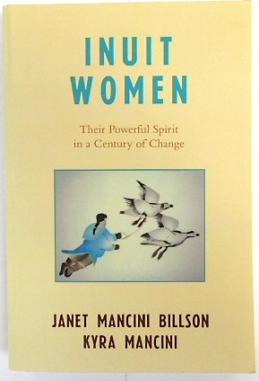 Inuit Women: Their Powerful Spirit in a Century of Change
