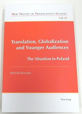 Translation, Globalization and Younger Audiences: The Situation in Poland (New Trends in Translation Studies, 25)
