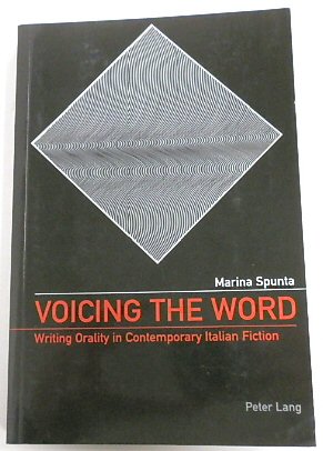 Voicing the Word: Writing Orality in Contemporary Italian Fiction
