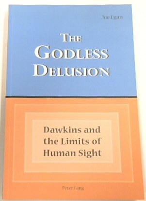 The Godless Delusion: Dawkins and the Limits of Human Sight