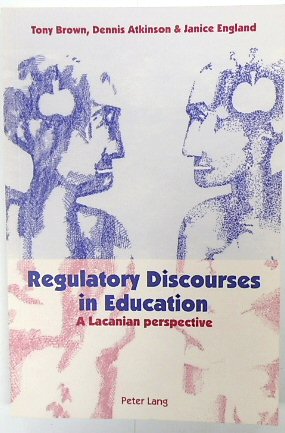 Regulatory Discourses in Education: A Lacanian Perspective