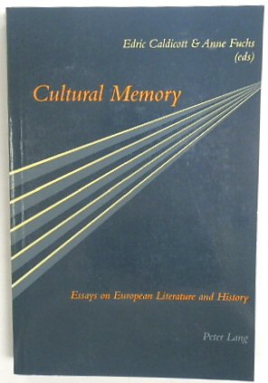 Cultural Memory: Essays on European Literature and History