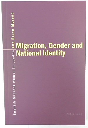 Migration, Gender and National Identity: Spanish Migrant Women in London