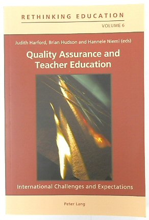 Quality Assurance and Teacher Education: International Challenges and Expectations (Rethinking Education, Volume 6)