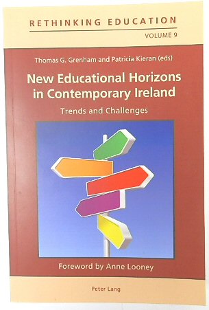 New Educational Horizons in Contemporary Ireland: Trends and Challenges (Rethinking Education, Volume 9)