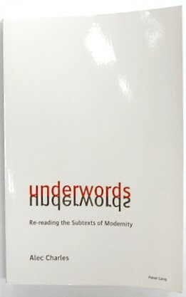 Underwords: Re-reading the Subtexts of Modernity