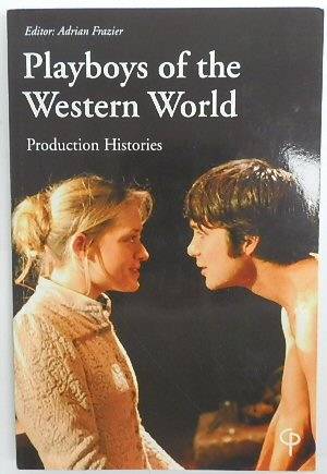 Playboys of the Western World: Production Histories