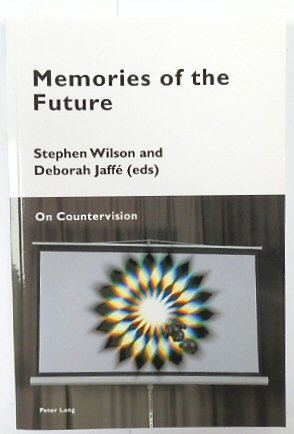 Memories of the Future: On Countervision (Cultural Memories, V.6)