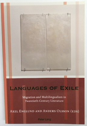 Languages of Exile: Migration and Multilingualism in Twentieth-Century Literature (Exile Studies, V.13)