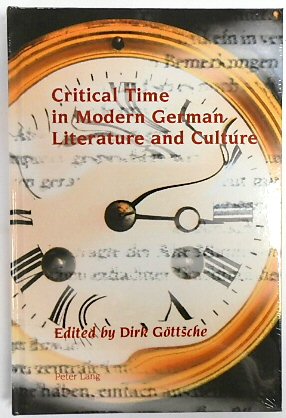 Critical Time in Modern German Literature and Culture (Studies in Modern German and Austrian Literature, V.3)