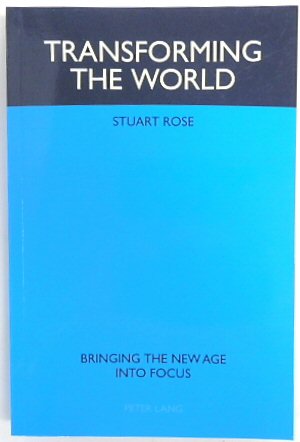 Transforming the World: Bringing the New Age into Focus