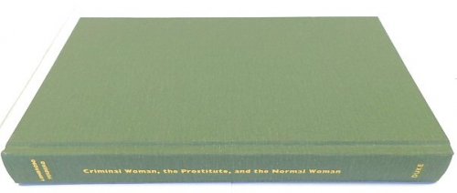 Criminal Woman, the Prostitute, and the Normal Woman