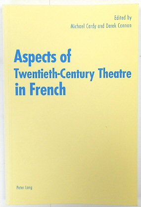 Aspects of Twentieth-Century Theatre in French