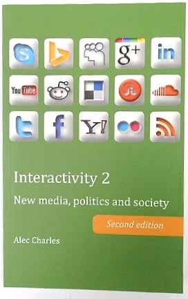 Interactivity 2: New Media, Politics and Society
