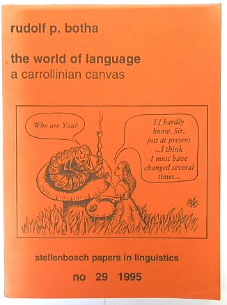 The World of Language: A Carrollinian Canvas (Stellenbosch Papers in Linguistics, No. 29)