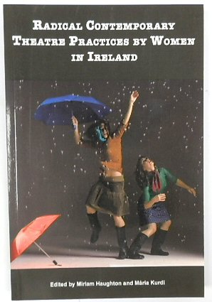 Radical Contemporary Theatre Practices By Women in Ireland