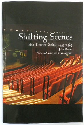 Shifting Scenes: Irish Theatre-Going, 1955-1985