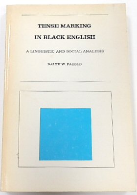 Tense Marking in Black English: A Linguistic and Social Analysis