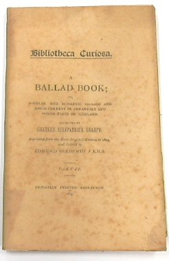A Ballad Book; or, Popular and Romantic Ballads and Songs Current In Annandale and Other parts of Scotland