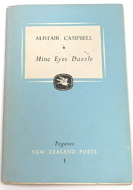 Mine Eyes Dazzle: New Zealand Poets, 1