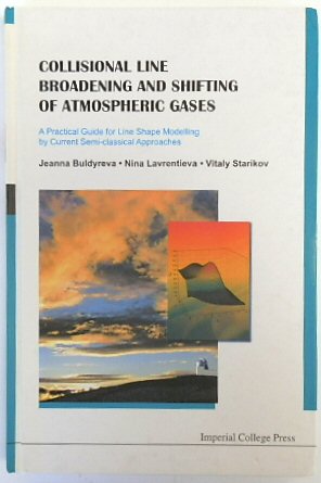 Collisional Line Broadening and Shifting of Atmospheric Gases: A Practical Guide for Line Shape Modelling By Current Semi-Classical Approaches