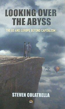 Looking Over the Abyss: The US and Europe Beyond Capitalism