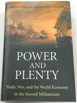Power and Plenty: Trade, War, and the World Economy in the Second Millennium