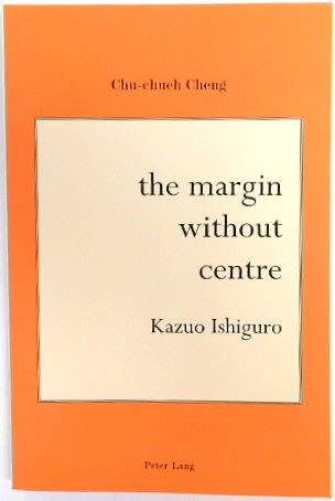 The Margin Without Centre: Kazuo Ishiguro
