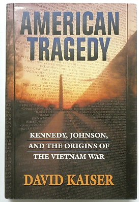 American Tragedy: Kennedy, Johnson, And the Origins of the Vietnam War