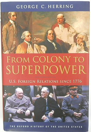 From Colony to Superpower: US Foreign Relations Since 1776